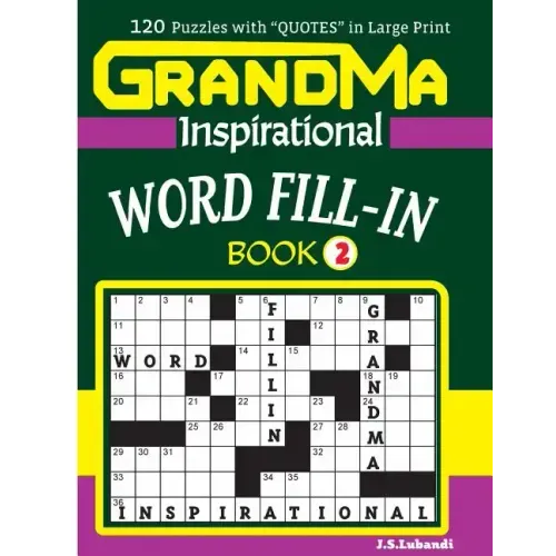 GRANDMA Inspirational WORD FILL-IN Book: 120 puzzles and inspirational quotes to boost your memory, reason, mind and mood.
