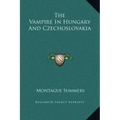 The Vampire in Hungary and Czechoslovakia
