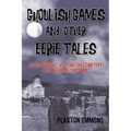 Ghoulish Games & Other Eerie Tales: After Tonight, Visiting the Cemetery Will Never Be the Same!