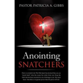 Anointing Snatchers