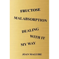 Fructose Malabsorption Dealing With It My Way Large Print