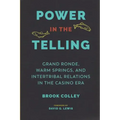 Power in the Telling: Grand Ronde, Warm Springs, and Intertribal Relations in the Casino Era