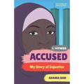 Accused: My Story of Injustice