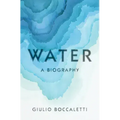 Water: A Biography
