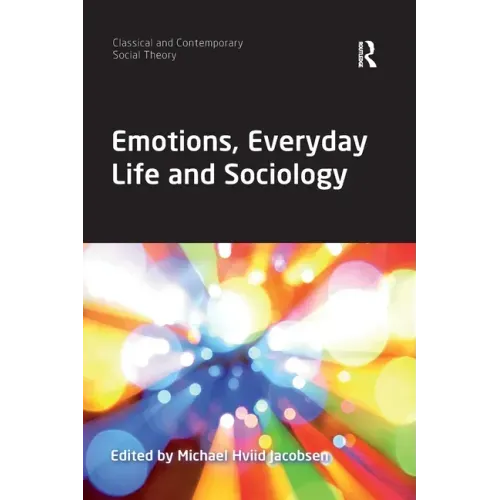 Emotions, Everyday Life and Sociology