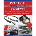 Practical Paracord Projects: Survival Bracelets, Lanyards, Dog Leashes, and Other Cool Things You Can Make Yourself