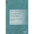New Directions in Linguistic Geography: Exploring Articulations of Space