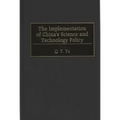 The Implementation of China's Science and Technology Policy