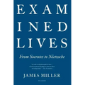 Examined Lives: From Socrates to Nietzsche