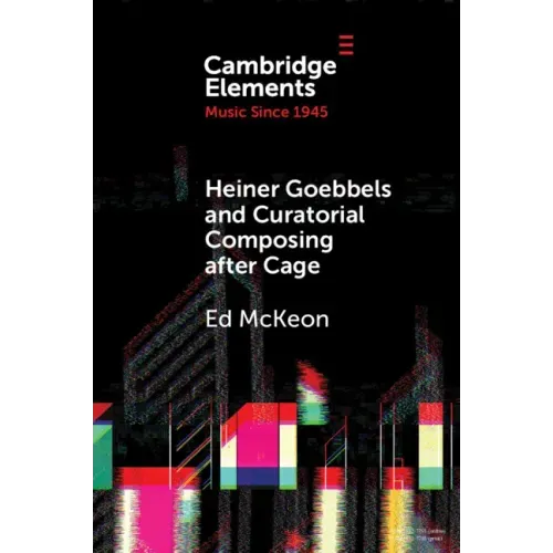 Heiner Goebbels and Curatorial Composing after Cage