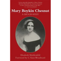 Mary Boykin Chesnut: A Biography (Revised)