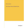 The Life and Times of Daniel de Foe
