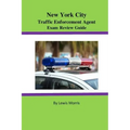 New York City Traffic Enforcement Agent Exam Review Guide