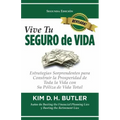 Vive Tu Seguro de Vida: Estrategias Sorprendentes Para Construir La Prosperidad de Toda La Vida Con Su Póliza de Vida Total