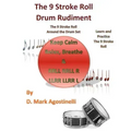 The 9 Stroke Roll Drum Rudiment: The 9 Stroke Roll Around the Drum Set