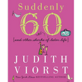 Suddenly Sixty: And Other Shocks of Later Life