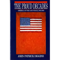 Proud Decades: America in War and Peace, 1941-1960 (Revised)