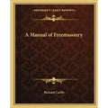 A Manual of Freemasonry