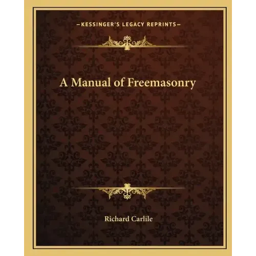 A Manual of Freemasonry