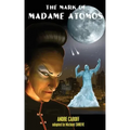 The Mark of Madame Atomos