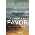 The Power of Favor: The Force That Will Take You Where You Can't Go on Your Own