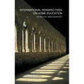 International Perspectives on Home Education: Do We Still Need Schools?
