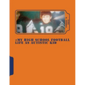 My High School Football Life as Autistic Kid: Dreams to Play in NFL . His Dreams Turn 4 Years of Hell Dealing Segregation, Death My Grandpa, Deal Girl