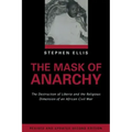 The Mask of Anarchy Updated Edition: The Destruction of Liberia and the Religious Dimension of an African Civil War