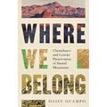 Where We Belong: Chemehuevi and Caxcan Preservation of Sacred Mountains