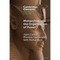 Monarchies and the Organization of Power