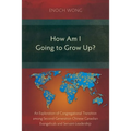 How Am I Going to Grow Up?: Congregational Transition among Second-Generation Chinese Canadian Evangelicals and Servant-Leadership