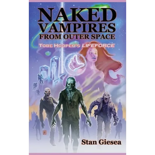 Naked Vampires from Outer Space - Tobe Hooper's Lifeforce
