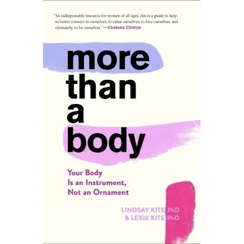 More Than a Body: Your Body Is an Instrument, Not an Ornament