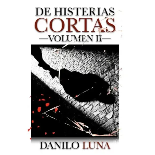 de Histerias Cortas, Volumen II: Relatos cortos de novela negra, suspenso y crónica criminal.