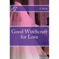 Good Witchcraft for Love