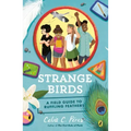 Strange Birds: A Field Guide to Ruffling Feathers