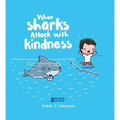 When Sharks Attack with Kindness