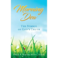 Morning Dew: The Symbol of God's Truth