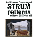 The Ultimate Dictionary of Strum Patterns: Well over 65,000 in all!