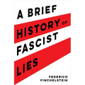 A Brief History of Fascist Lies