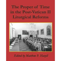 The Proper of Time in the Post-Vatican II Liturgical Reforms