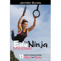 The EduNinja Mindset: 11 Habits for Building a Stronger Mind and Body