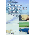 Techniques Gouache Painting for Beginners vol.2: secrets of professional artist