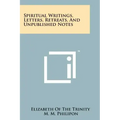 Spiritual Writings, Letters, Retreats, And Unpublished Notes