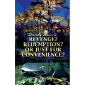Revenge? Redemption? Or Just for Convenience?