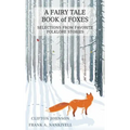 A Fairy Tale Book of Foxes: Selections from Favorite Folklore Stories