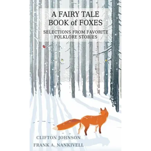 A Fairy Tale Book of Foxes: Selections from Favorite Folklore Stories