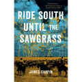 Ride South Until the Sawgrass