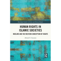 Human Rights in Islamic Societies: Muslims and the Western Conception of Rights