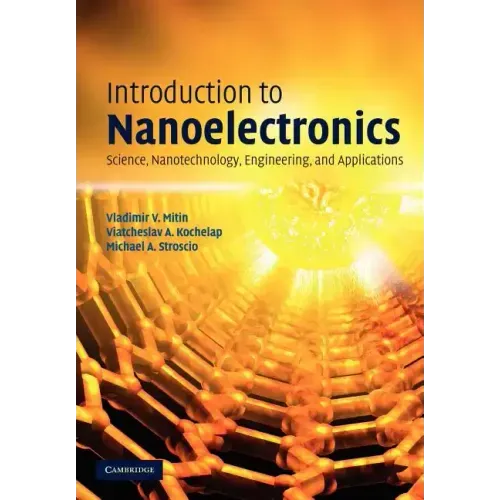 Introduction to Nanoelectronics: Science, Nanotechnology, Engineering, and Applications